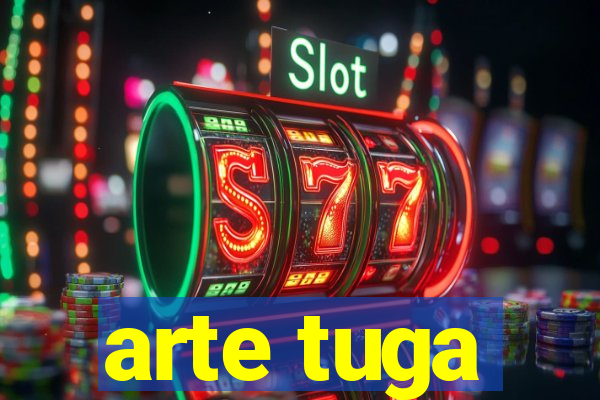 arte tuga